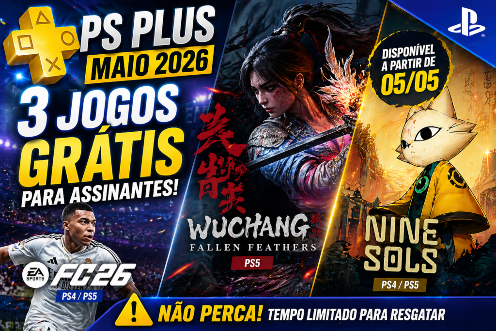 PS Plus maio 2026: EA Sports FC 26, Wuchang e Nine Sols confirmados