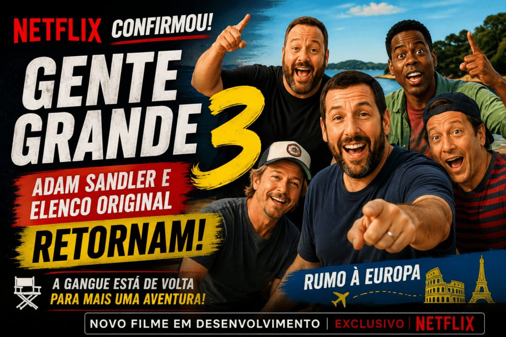 Gente Grande 3 é anunciado pela Netflix com Adam Sandler e elenco original
